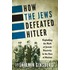 How the Jews Defeated Hitler