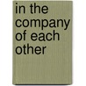In the Company of Each Other by Kristen M. Lewandowski