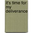 It's Time for My Deliverance