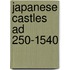 Japanese Castles Ad 250-1540