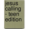 Jesus Calling - Teen Edition by Sarah Young