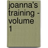 Joanna's Training - Volume 1 by Joanna