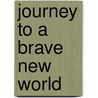 Journey to a Brave New World door David Watts