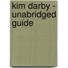 Kim Darby - Unabridged Guide door Rebecca Harry