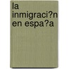 La Inmigraci�N En Espa�A by Michael Vogler