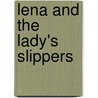 Lena and the Lady's Slippers door Pam Scheunemann
