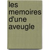 Les Memoires D'Une Aveugle by Fils Alexandre Dumas