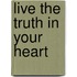 Live the Truth in Your Heart