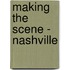 Making the Scene - Nashville