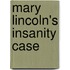 Mary Lincoln's Insanity Case