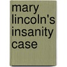 Mary Lincoln's Insanity Case door Jason Emerson