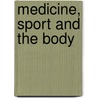 Medicine, Sport and the Body door Neil Carter