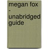 Megan Fox - Unabridged Guide door Joe Diana