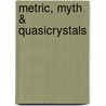 Metric, Myth & Quasicrystals door Antony J. Bourdillon