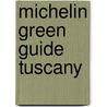 Michelin Green Guide Tuscany door Michelin Travel