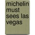 Michelin Must Sees Las Vegas