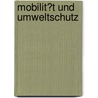 Mobilit�T Und Umweltschutz by Tobias Rischer