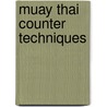 Muay Thai Counter Techniques door Christoph Delp
