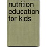Nutrition Education for Kids door Katherine Johnson
