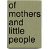 Of Mothers and Little People