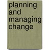 Planning and Managing Change by Charles M. Caldwell