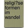 Religi�Se Formen Im Wandel door Thomas Tripold