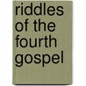 Riddles of the Fourth Gospel door Prof Paul Anderson