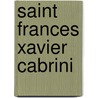 Saint Frances Xavier Cabrini door Marylou Andes Msc