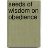 Seeds of Wisdom on Obedience door Mike Murdock