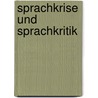 Sprachkrise Und Sprachkritik door Nicole Streich