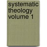 Systematic Theology Volume 1 by Jr. McClendon James William