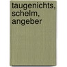 Taugenichts, Schelm, Angeber by Magda Antonic