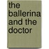 The Ballerina and the Doctor