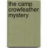 The Camp Crowfeather Mystery by Rick Hughes