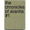 The Chronicles of Avantia #1 door Adam Blade