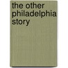The Other Philadelphia Story door Ram Cnaan