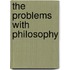 The Problems with Philosophy