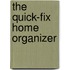 The Quick-Fix Home Organizer