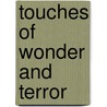 Touches of Wonder and Terror door James C. Glass
