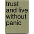 Trust and Live Without Panic