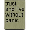 Trust and Live Without Panic by Silvia Araya