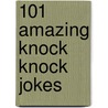 101 Amazing Knock Knock Jokes by Jack Goldstein
