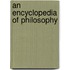 An Encyclopedia of Philosophy