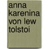 Anna Karenina Von Lew Tolstoi