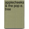 Applecheeks & the Pop E. Tree door S. Poehler