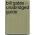 Bill Gates - Unabridged Guide