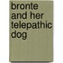 Bronte and Her Telepathic Dog