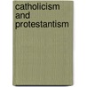 Catholicism and Protestantism door Joachim Von Meien