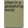 Cities in a Globalizing World door Un-Habitat