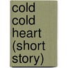 Cold Cold Heart (Short Story) by Karin Slaughter